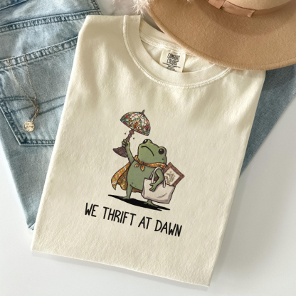 We Thrift At Dawn T-shirt