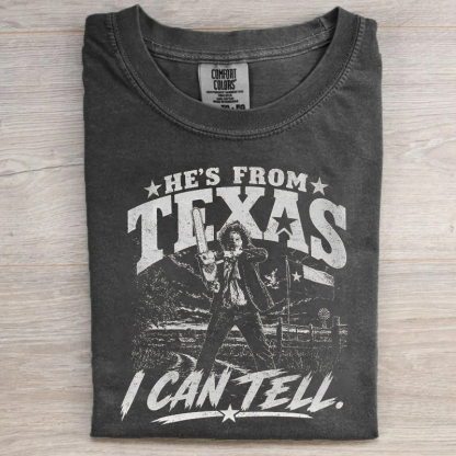 He's From Texas I Can Tell T-shirt