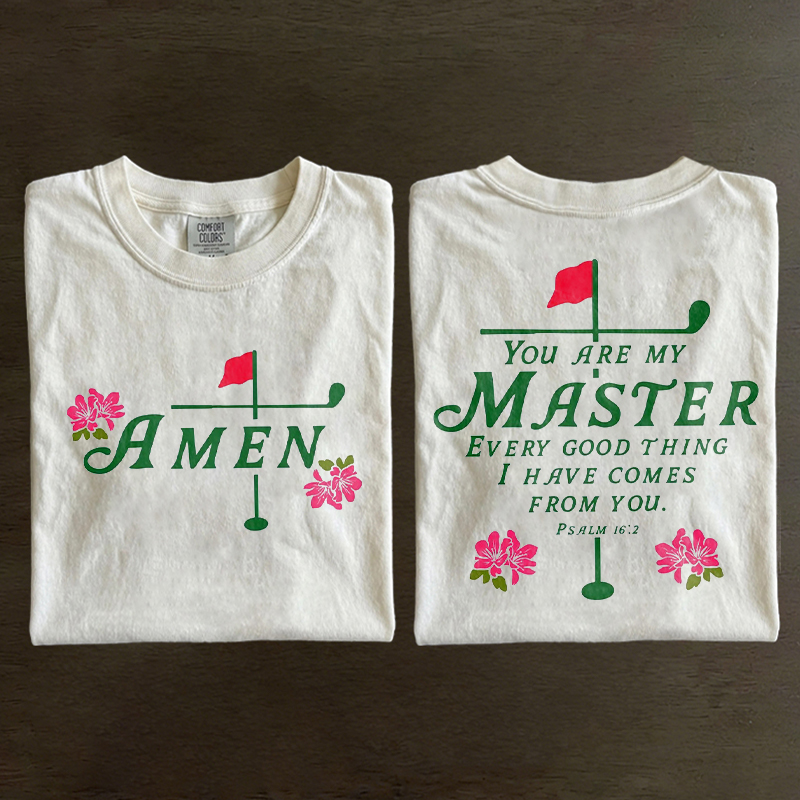 You Are My Masters T-shirt