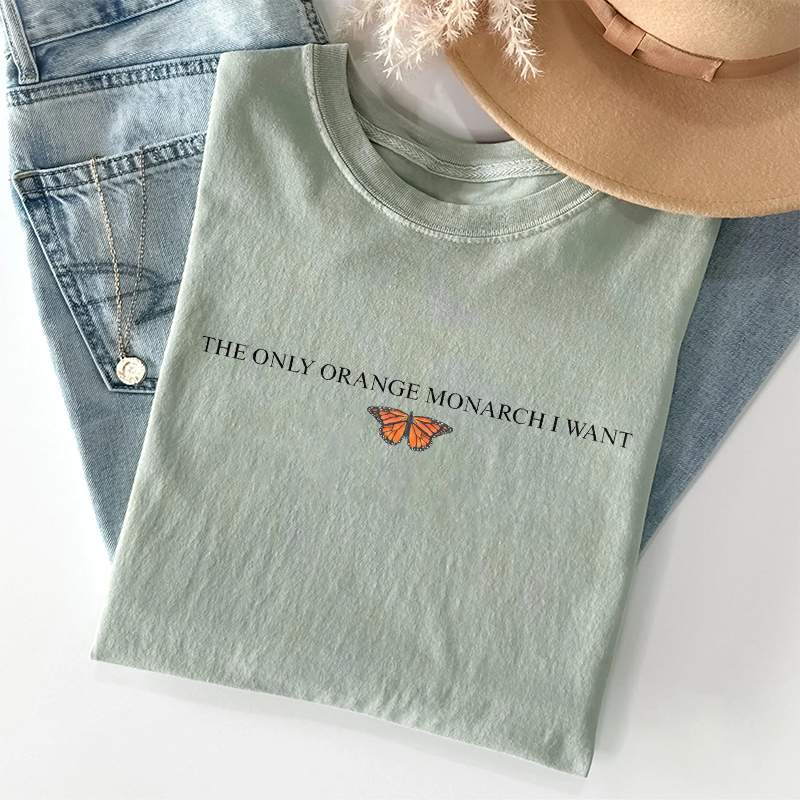 The Only Orange Monarch I Want T-shirt