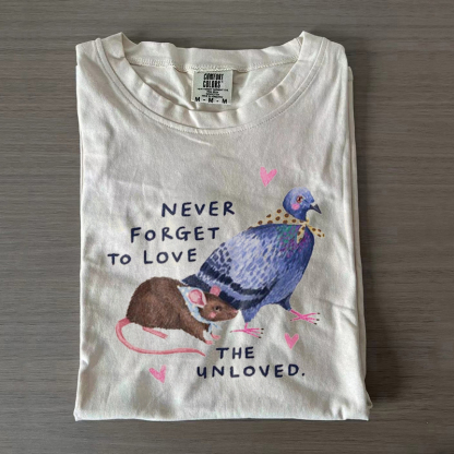 Never Forget To Love The Unloved T-shirt