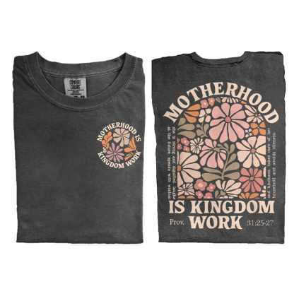 Motherhood Is Kingdom Work T-shirt