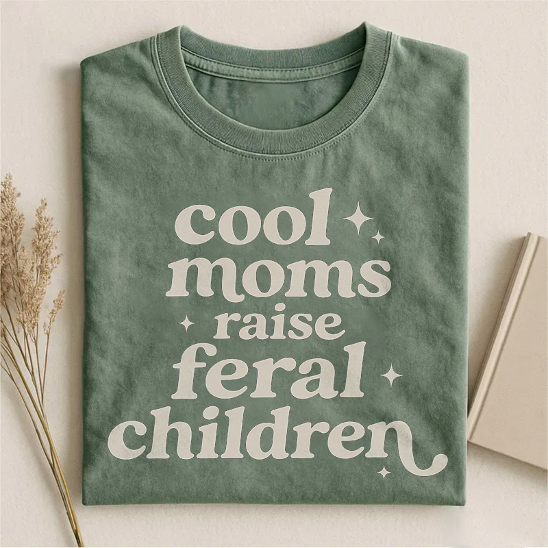 Cool Moms Raise Feral Children T-shirt
