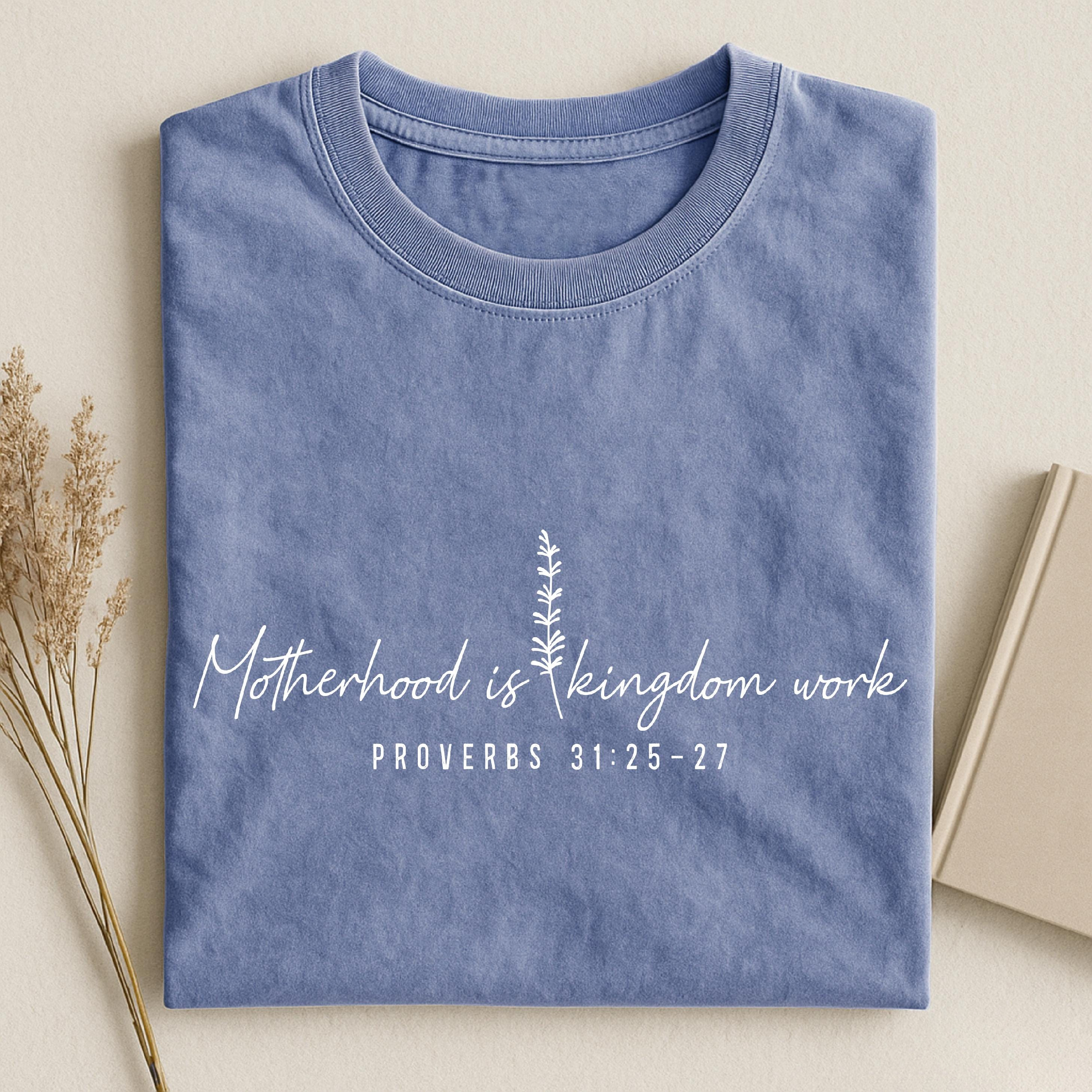Motherhood Is Kingdom Work T-shirt