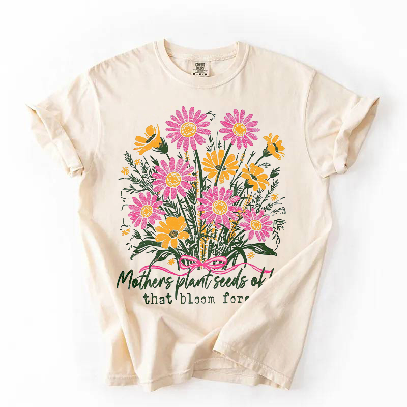 Mothers Plant Seed Of Love Wildflower T-shirt