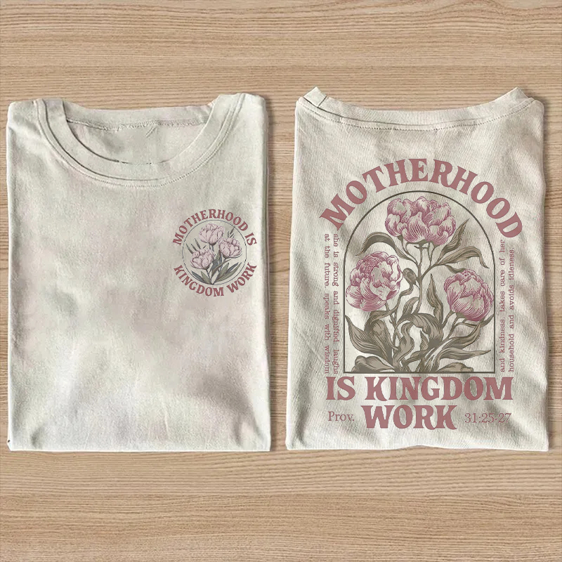 Motherhood Is Kingdom Work T-shirt