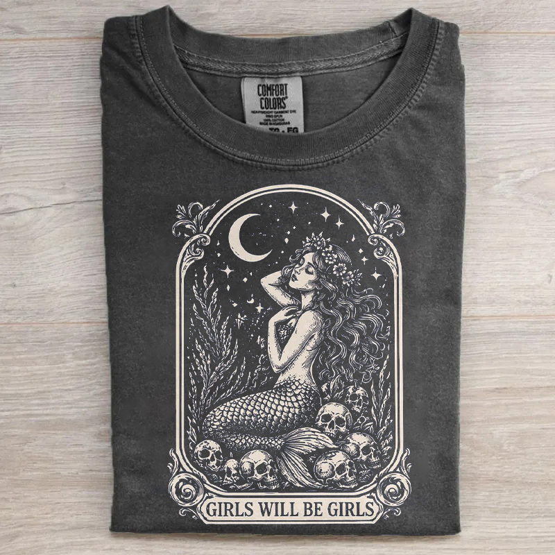Girls Will Be Girls T-shirt