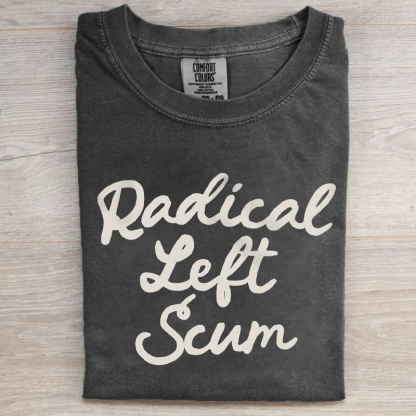 Radical Left Scum T-shirt