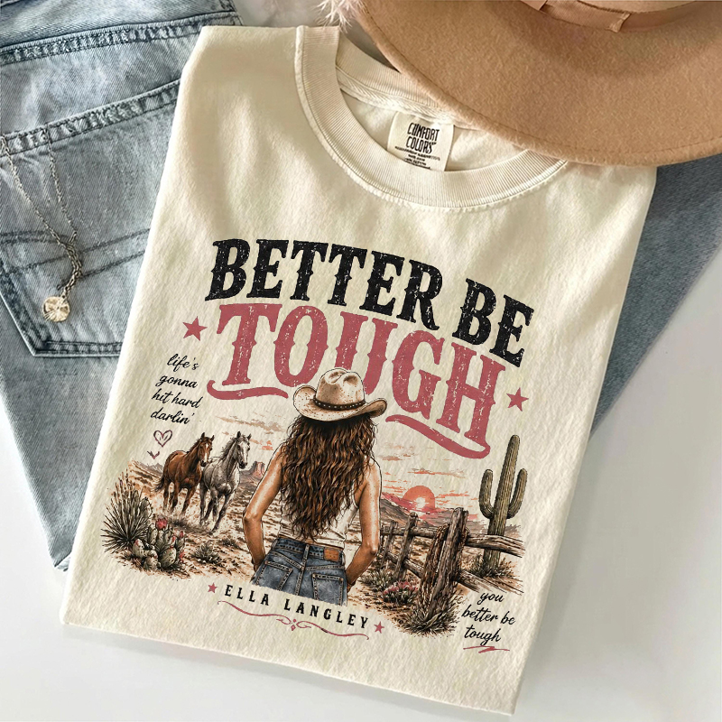 Ella Langley Better Be Tough T-shirt