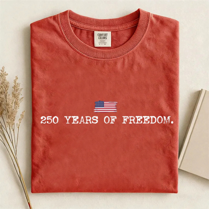 250 Years Of Freedom T-shirt