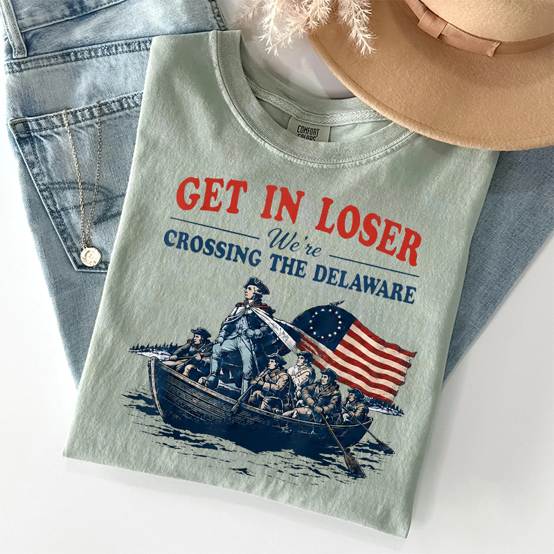 Get In Loser We're Crossing The Delaware T-shirt