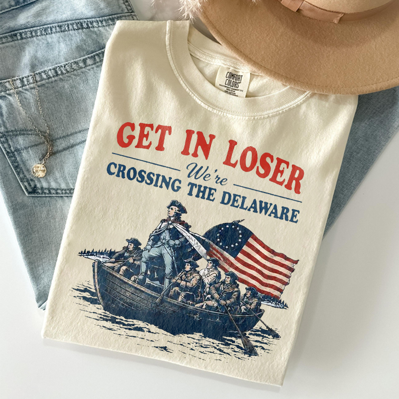 Get In Loser We're Crossing The Delaware T-shirt