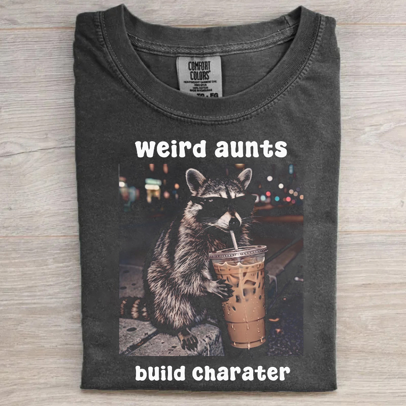 Weird Aunts Build Character T-shirt