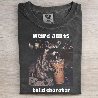 Weird Aunts Build Character T-shirt
