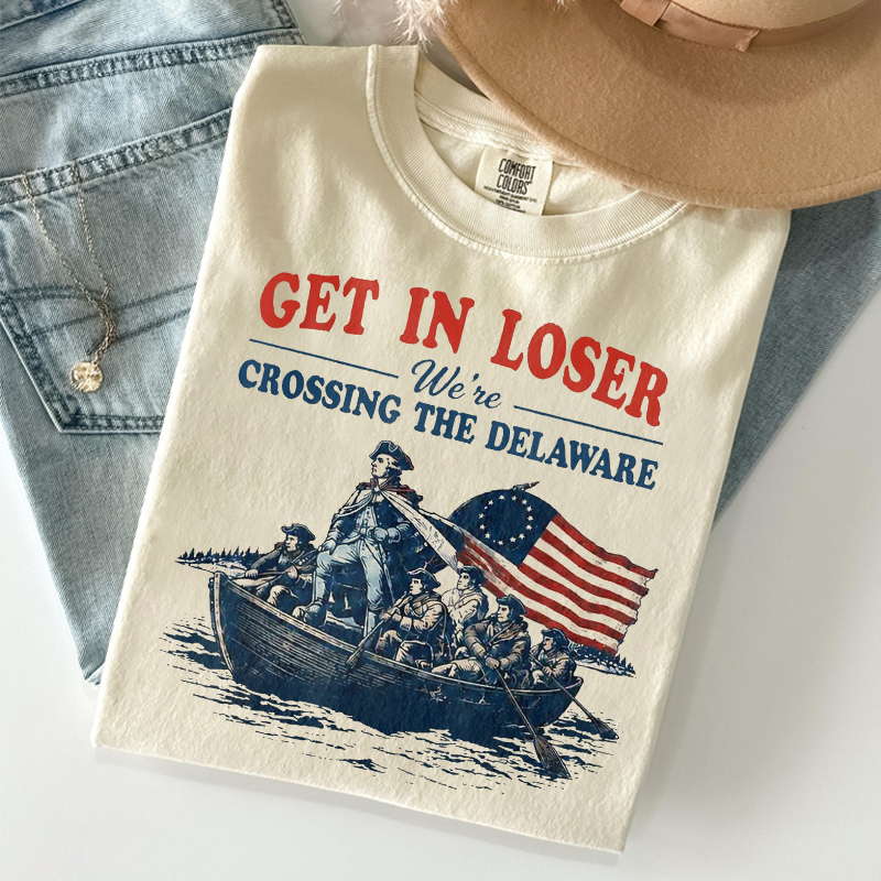 Get In Loser We're Crossing The Delaware T-shirt