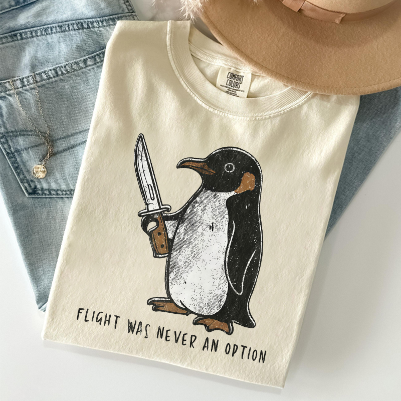Flight Was Never An Option Penguin T-shirt