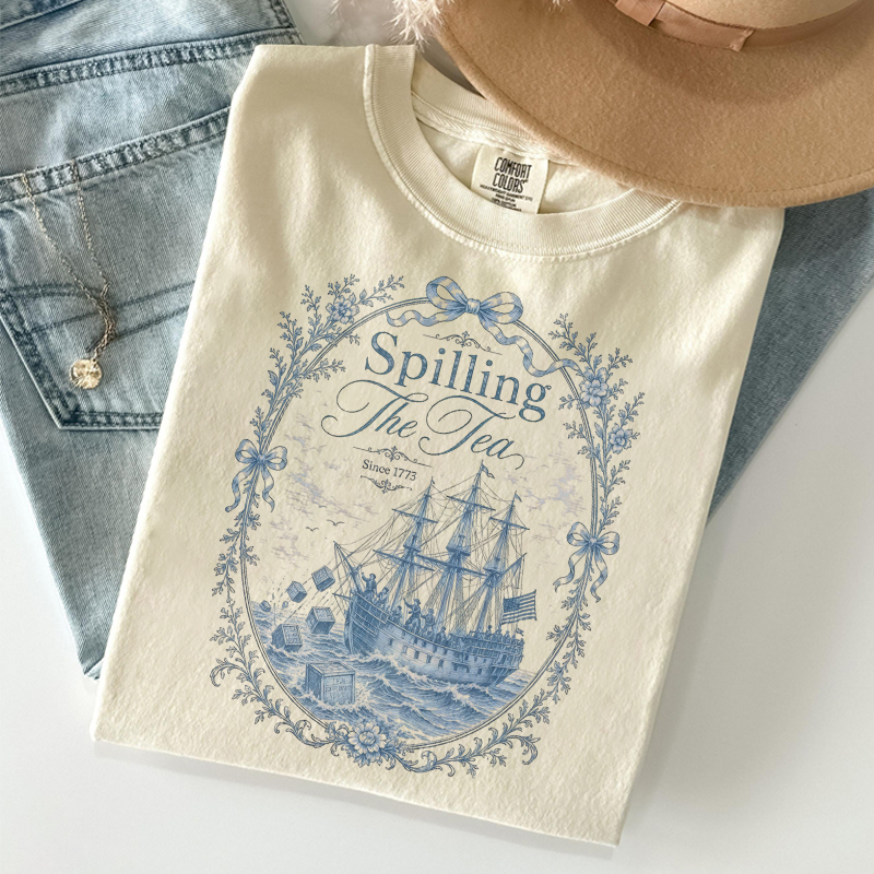 Spilling The Tea Since 1773 T-shirt