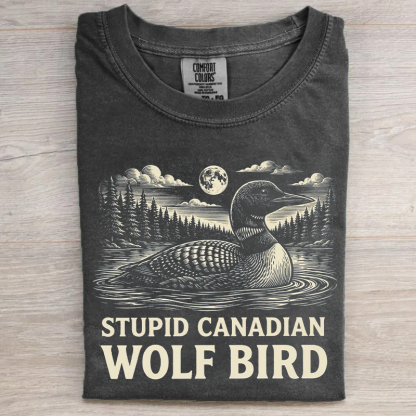 Stupid Canadian Wolf Bird T-shirt