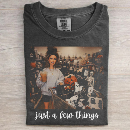 Just A Few Things T-shirt