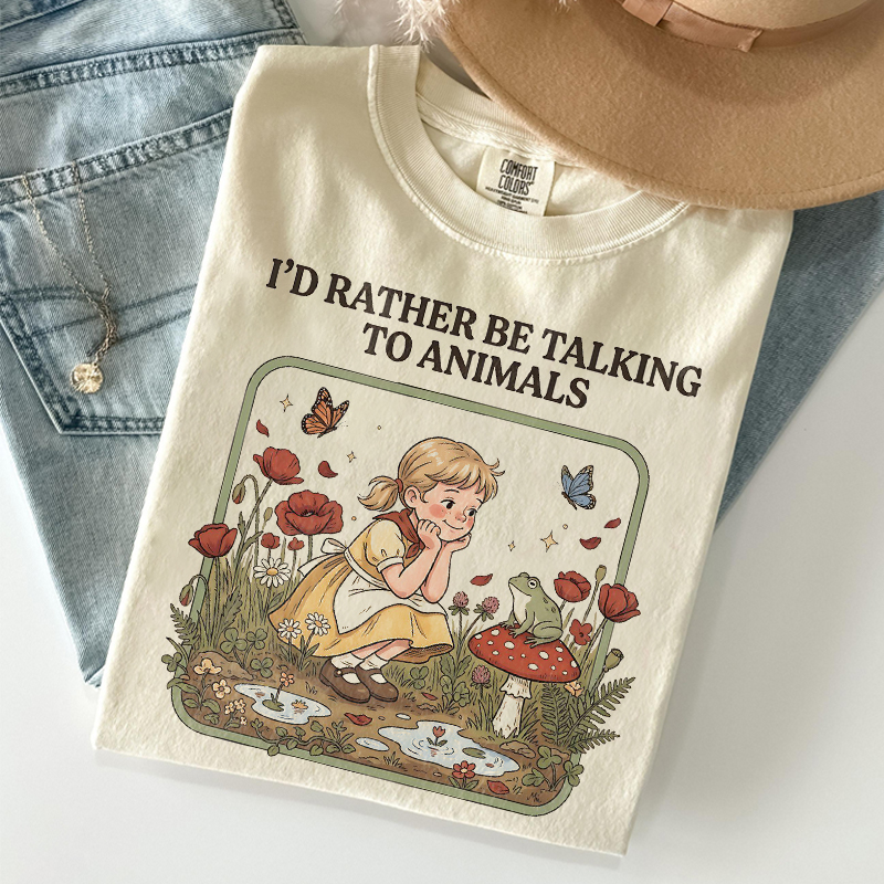 I'd Rather Be Talking To Animals T-shirt