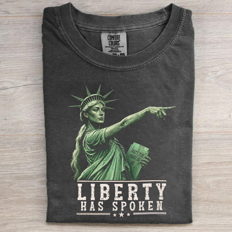 Liberty Has Spoken T-shirt