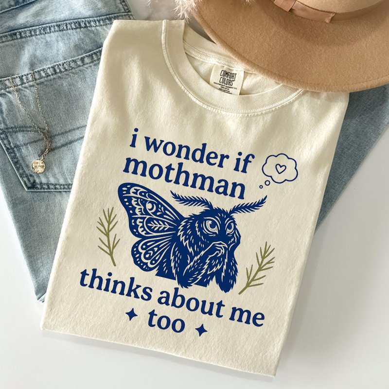 I Wonder If Mothman Thinks About Me Too T-shirt