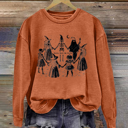 Girls Will Be Girls Sweatshirt