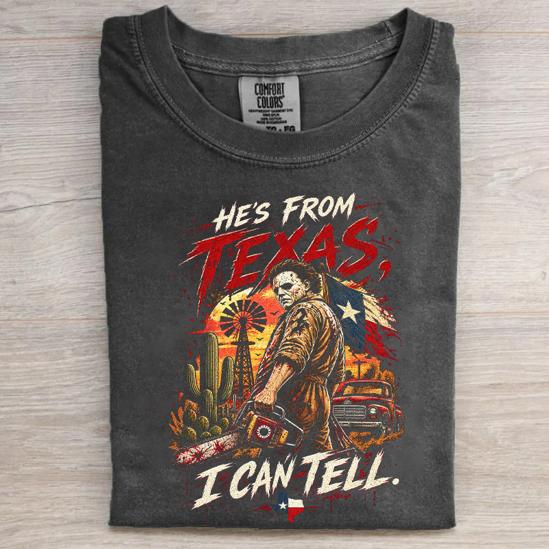He's From Texas I Can Tell T-shirt