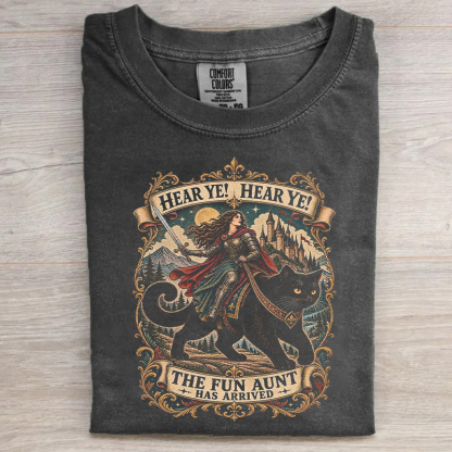 Hear Ye Hear Ye The Fun Aunt Has Arrived T-shirt