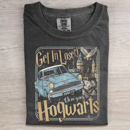 Get In Loser We're Going To Hogwarts T-shirt