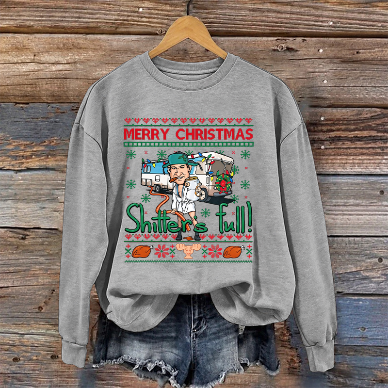Merry Christmas Shitter's Full Sweatshirt