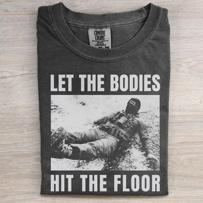 Let The Bodies Hit The Floor T-shirt