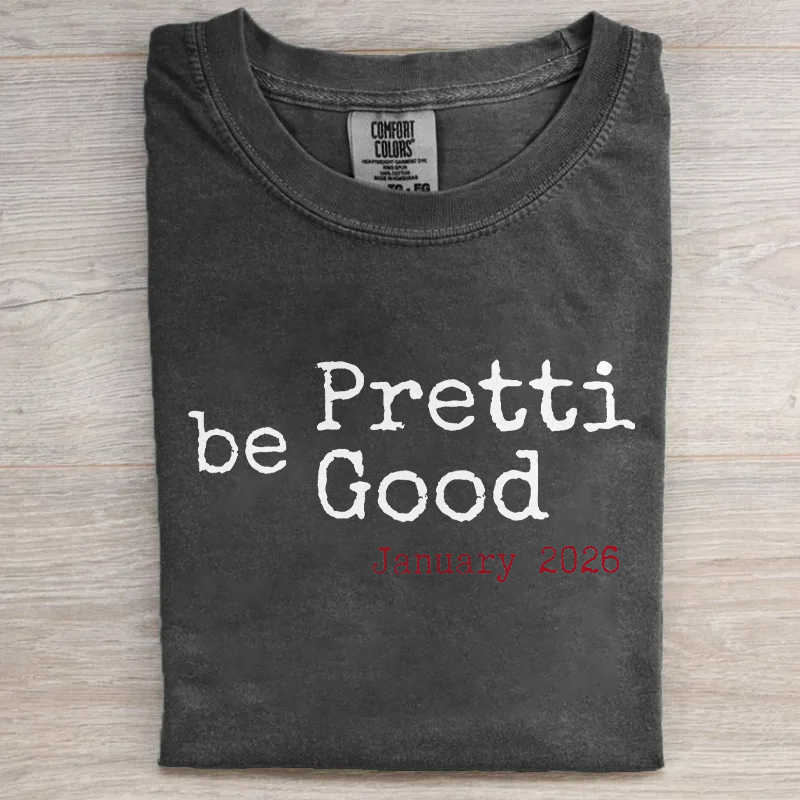 Be Pretti Good T-shirt
