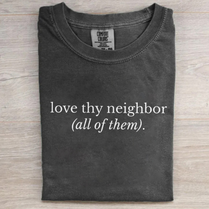 Love Thy Neighbor T-shirt
