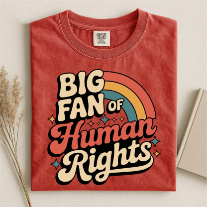 Big Fan Of Human Rights T-shirt