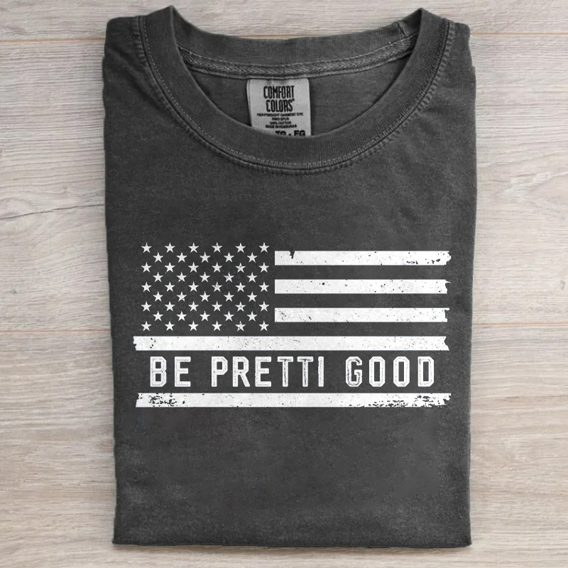 Be Pretti Good T-shirt