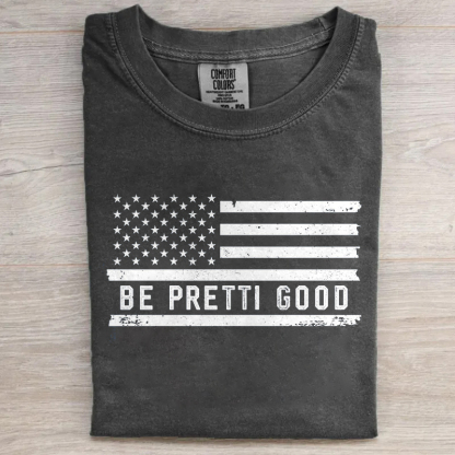 Be Pretti Good T-shirt