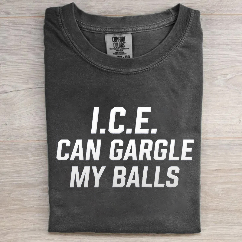 I.C.E. Can Gargle My Balls T-shirt