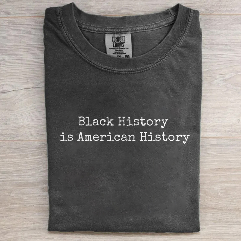 Black History Is American History T-shirt