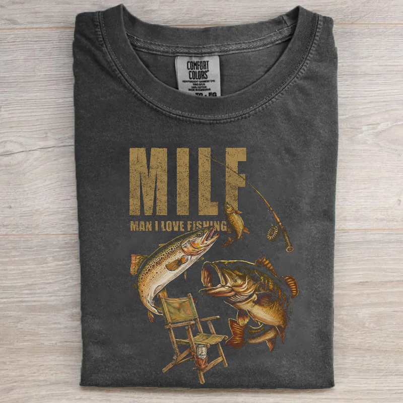 Milf Man I Love Fishing T-shirt