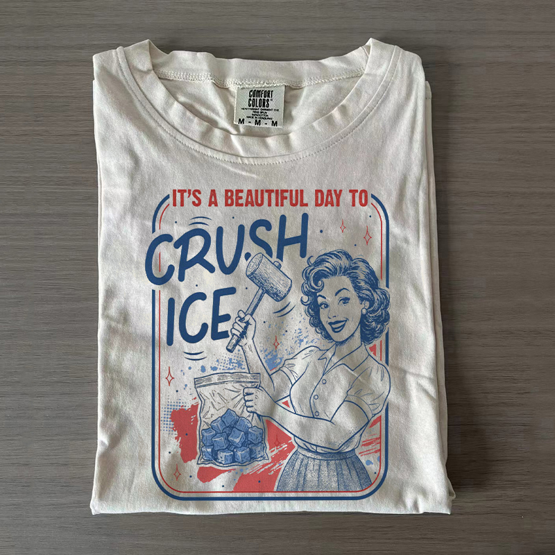 It's A Beautiful Day To Crush ICE T-shirt