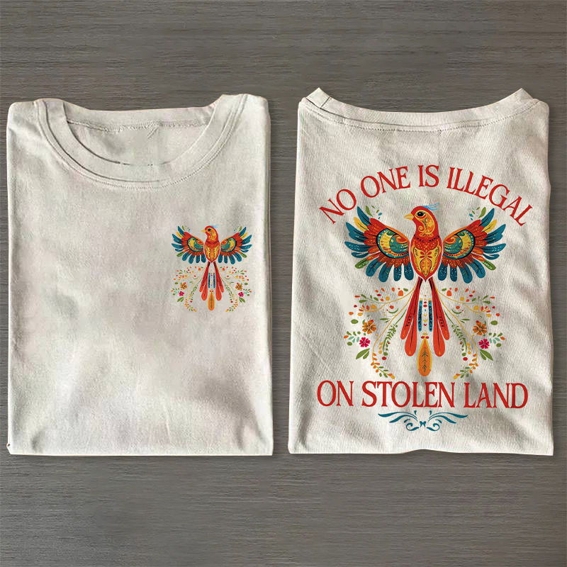 No One Is Illegal On Stolen Land T-shirt