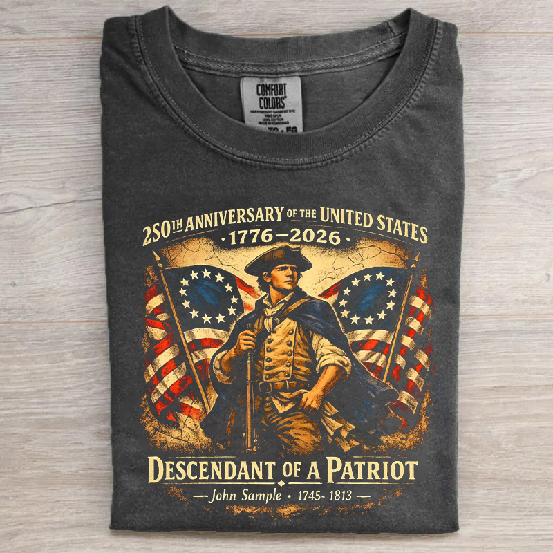 250th Anniversary Descendant Of A Patriot T-shirt