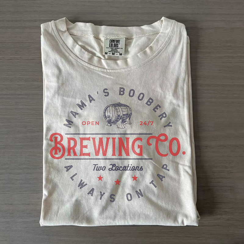 Mama's Boobery Always On Tap T-shirt