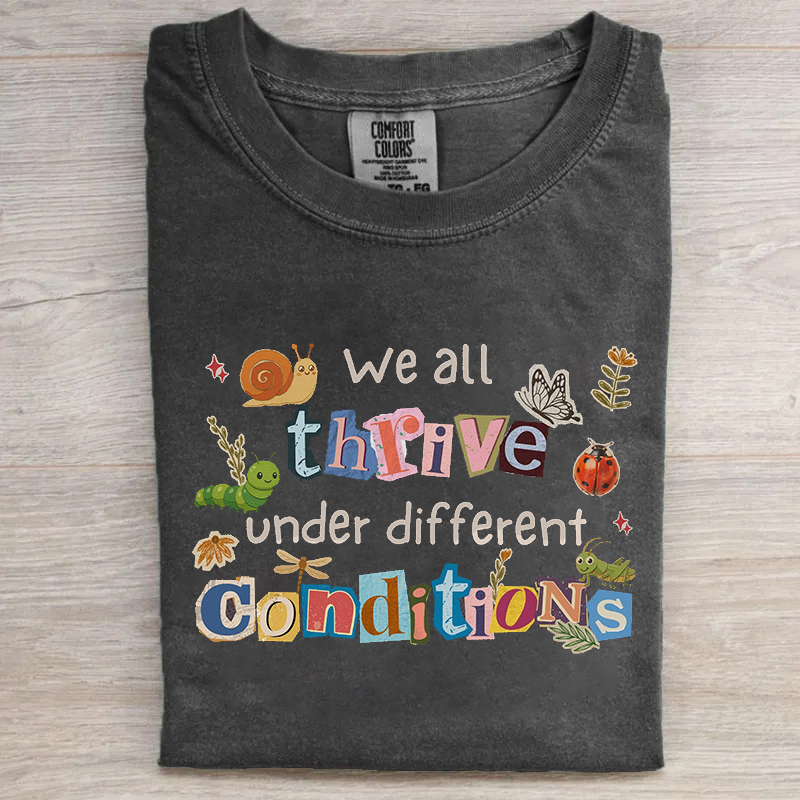 We All Thrive Under Different T-shirt