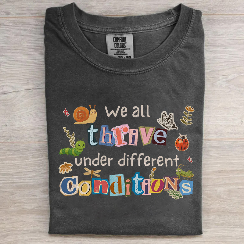 We All Thrive Under Different T-shirt