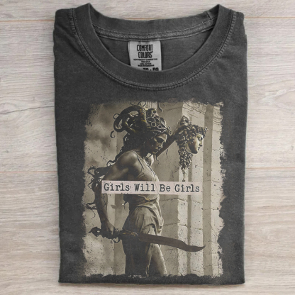 Girls Will Be Girls T-shirt