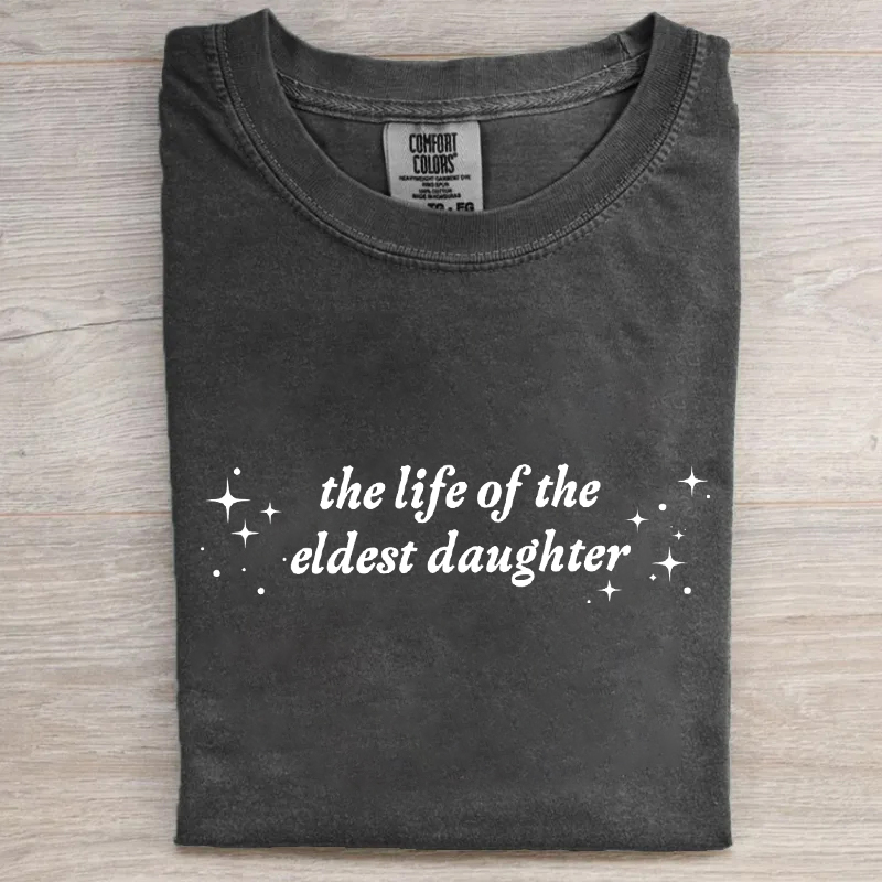 The Life Of The Eldest Daughter T-shirt