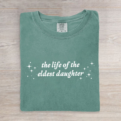 The Life Of The Eldest Daughter T-shirt