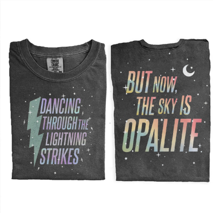 But Now The Sky Is Opalite T-shirt